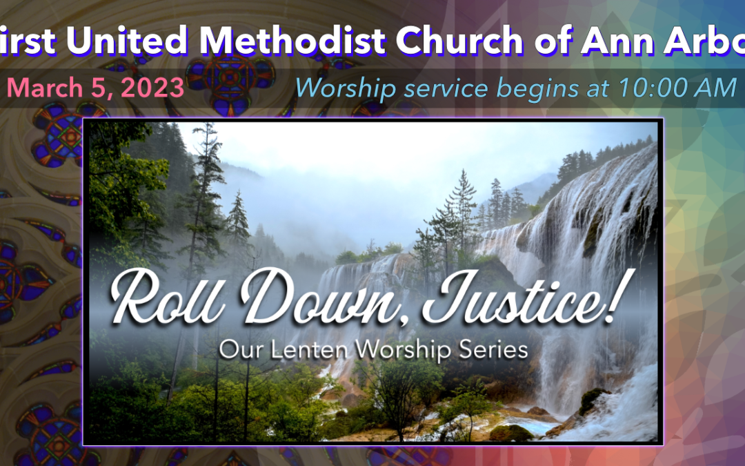 March 5, 2023 – LENT 2 – Roll Down Justice: Renouncing Evil