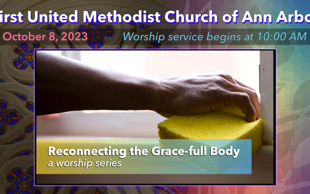 October 8, 2023 – Reconnecting the Grace-full Body: Streets of Gold Need More than Wax