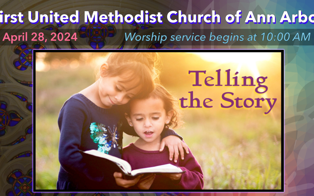 April 28, 2024 – Telling the Story: Through Love