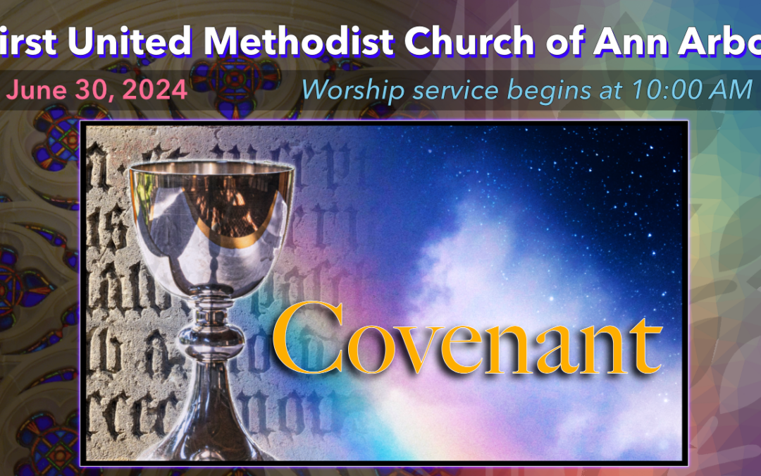 June 30, 2024 – Covenant: For You and For Many